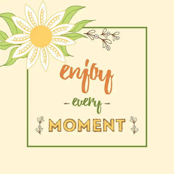 Enjoy Every Moment. Motivation poster. Text lettering of an inspirational saying decorated chamomile. — Stock Vector