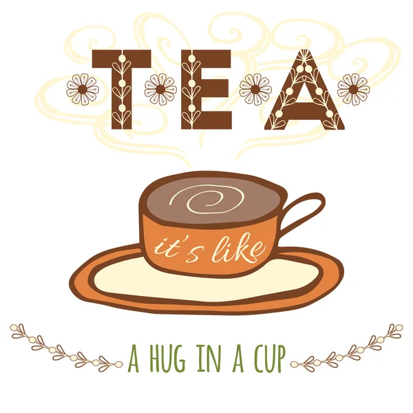 Hand drawn banner with hand lettering. Tea it's like a hug in a cup. Vector tea quote. Typography image. Cup of tea hand with decorative doodles elements for background or poster. — Stock Vector