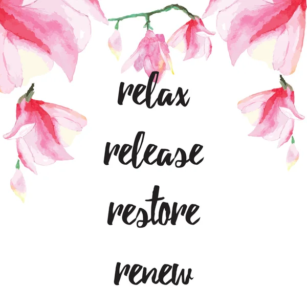 Inspiring card with quote Relax, release, restore, renew. Typographic banner with text and hand painted flowers. Vector hand drawn badge with pink water lily. Motivation poster for SPA salon. — Stock Vector
