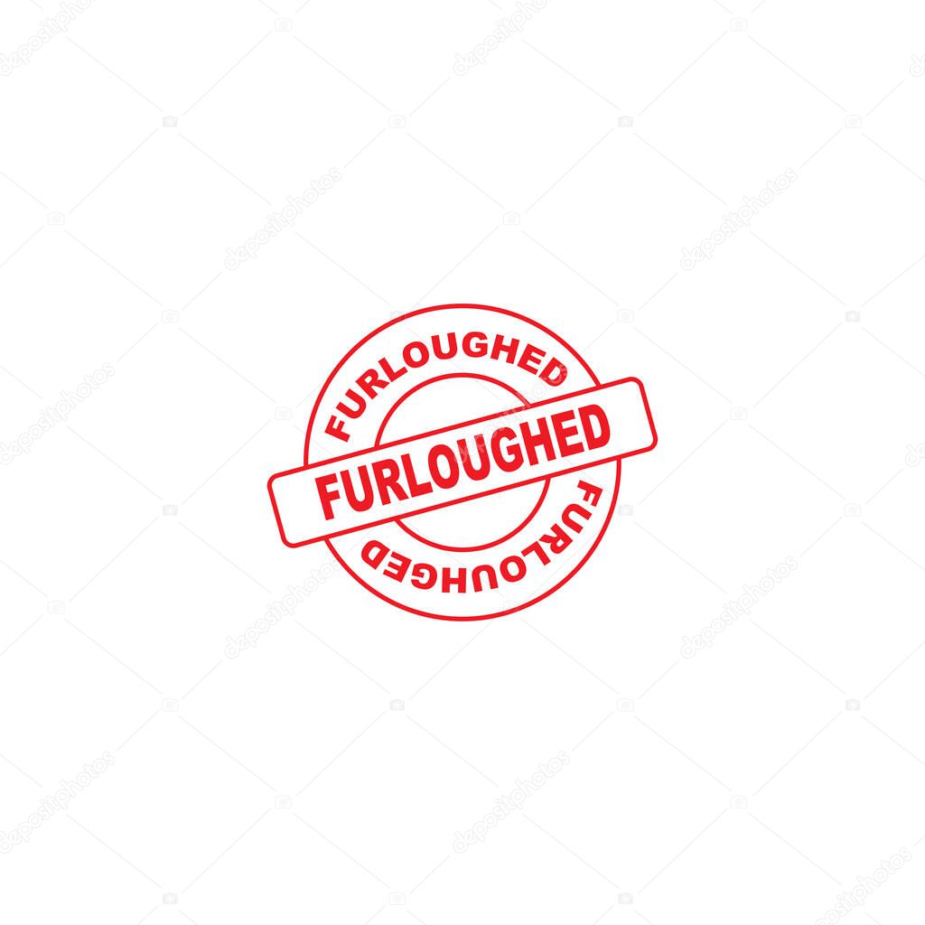 Furloughed red rubber stamp on white background, vector illustration