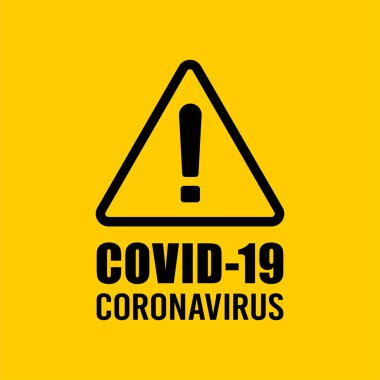 Covid-19 koronavirüs uyarı işareti. Üçgen şeklinde ünlem işareti olan vektör pankartı ve sarı arka planda Covid-19 Coronavirus imzası. Tıbbi uygulamalar ve web siteleri için resim.