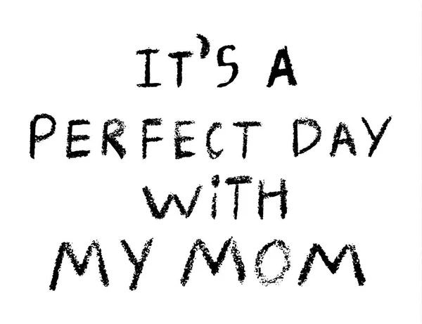 Perfect Day Mom Inscriptions Mother Day Inscriptions Made Wax Crayons — стоковый вектор