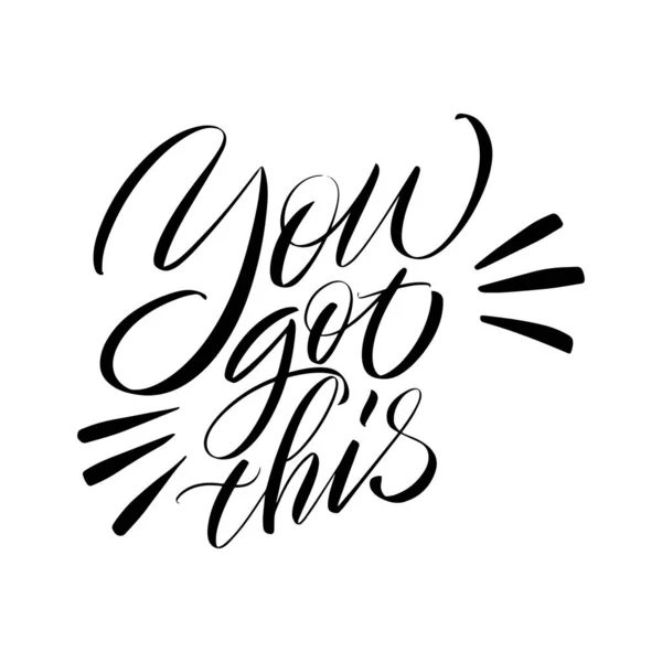 Inscription You got this on a white background. Text for postcard, invitation, T-shirt print design, banner, motivation poster. Isolated vector — Image vectorielle