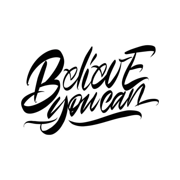 Lettering Acredite que você pode em um fundo branco. Vetor isolado. Texto para cartão postal, convite, design de impressão de camiseta, banner, pôster de motivação. —  Vetores de Stock