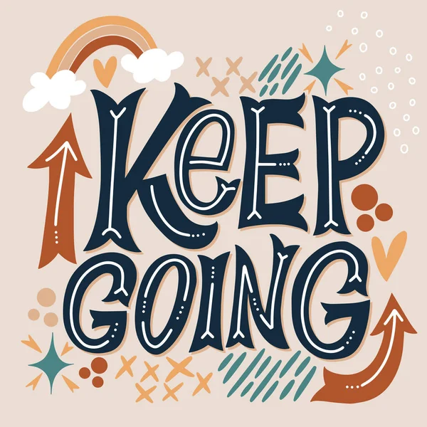 Keep going. Cool lettering on a light background. Good Vibes and positive thoughts letterings. Text for postcard, invitation, T-shirt print design, banner, motivation poster. Ilustraciones De Stock Sin Royalties Gratis