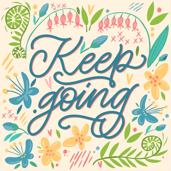 The inscription Keep going on a yellow background with flowers and leaves. Text for postcard, invitation, T-shirt print design, banner, motivation poster. Isolated vector. Floral pattern. — Stok Vektör