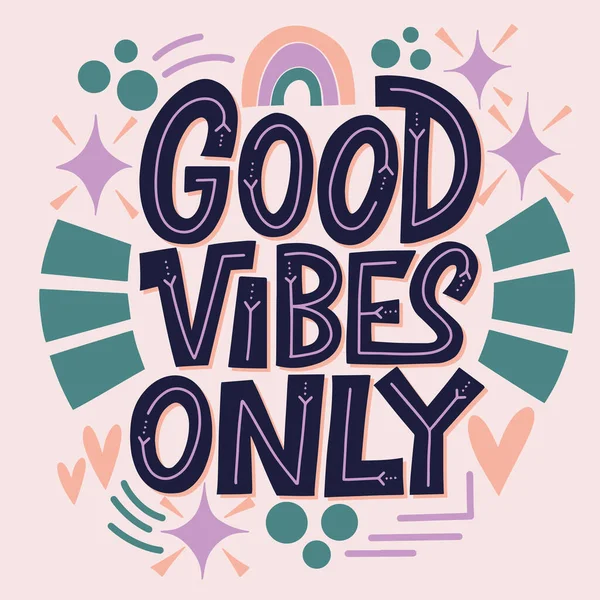 Lettering Good vibes only this on a white background. Dark phrase on a light background surrounded by flowers, leaves, hearts. Calligraphy and lettering, cool print. — Stock Vector