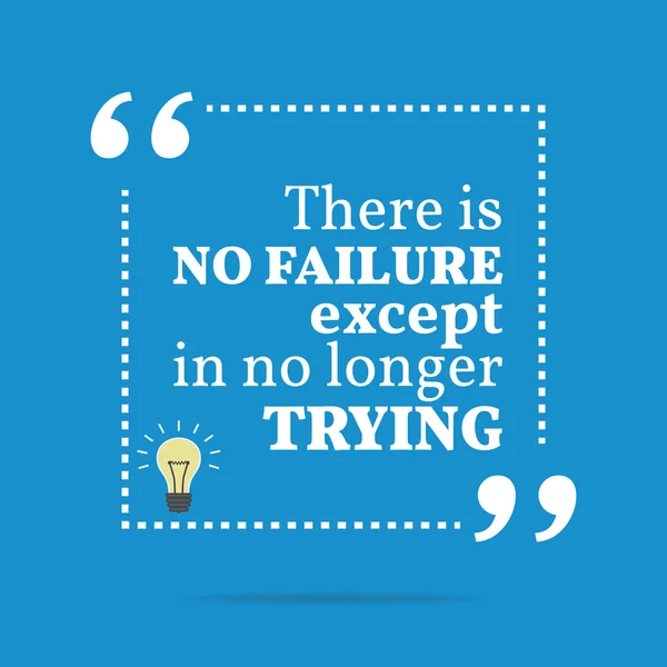 Inspirational motivational quote. There is no failure except in — Stockový vektor