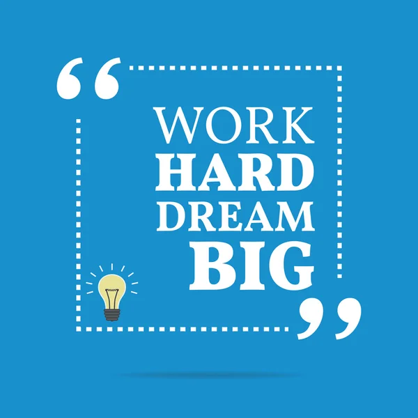 Citação motivacional inspiradora. Trabalho duro sonho grande . — Vetor de Stock