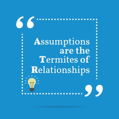 Inspirational motivational quote. Assumptions are the termites o clipart
