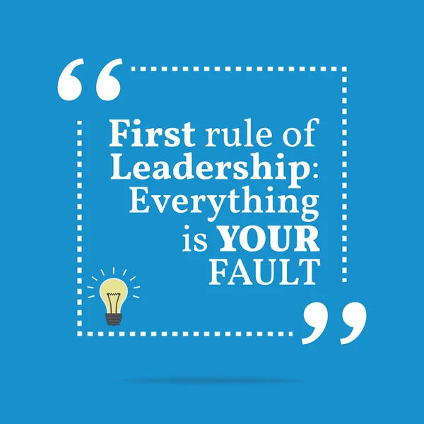 Inspirational motivational quote. First rule of leadership: ever — 图库矢量图片