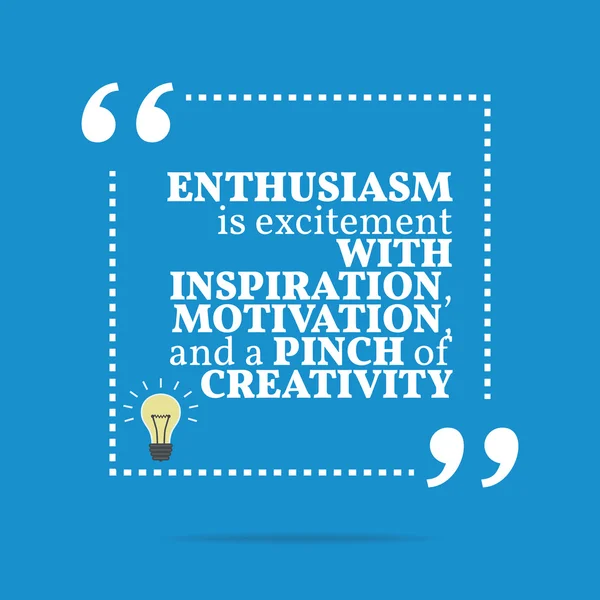 Inspirational motivational quote. Enthusiasm is excitement with — Stock Vector