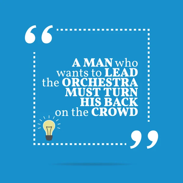 Натхненна мотиваційна цитата. Людина, яка хоче очолити або — стоковий вектор