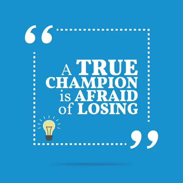Inspirational motivational quote. A true champion is afraid of l — 图库矢量图片