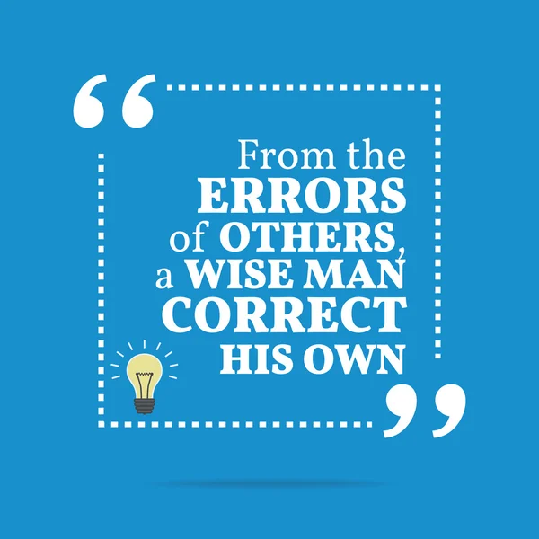 Inspirational motivational quote. From the errors of others, a w — ストックベクタ