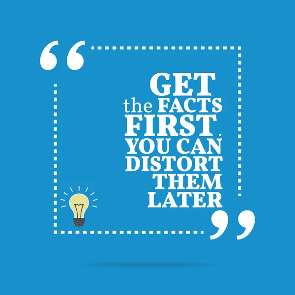 Inspirational motivational quote. Get the facts first. You can d — Stockvector