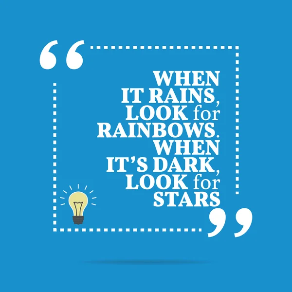 Inspirational motivational quote. When it rains, look for rainbo — Stock Vector