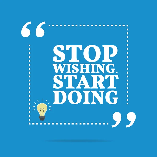 Inspirational motivational quote. Stop wishing. Start doing. — Stock Vector