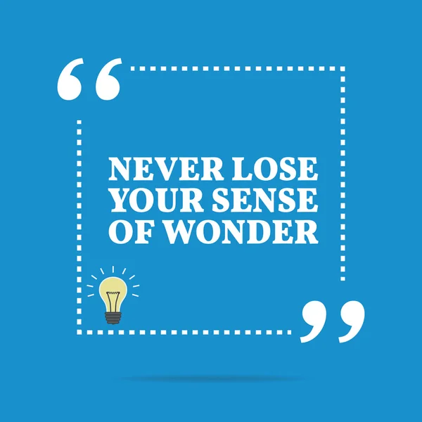 Inspirational motivational quote. Never lose your sense of wonde — Stock vektor