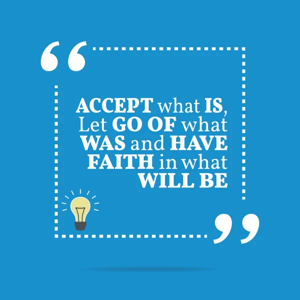 Inspirational motivational quote. Accept what is, let go of what — ストックベクタ