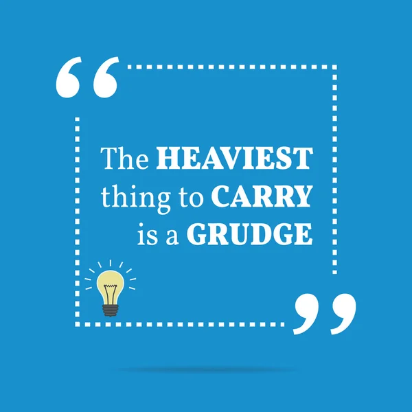 Inspirational motivational quote. The heaviest thing to carry is — Wektor stockowy