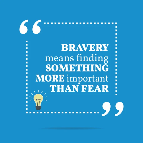 Inspirational motivational quote. Bravery means finding somethin — Stock Vector