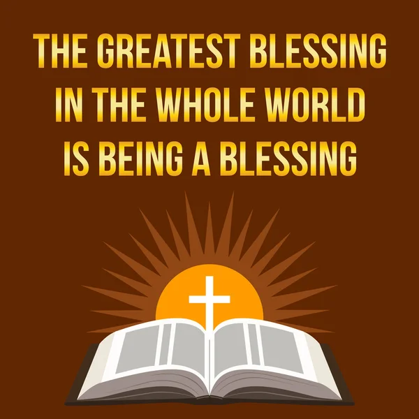 Christian motivational quote. The greatest blessing in the whole — Stock Vector