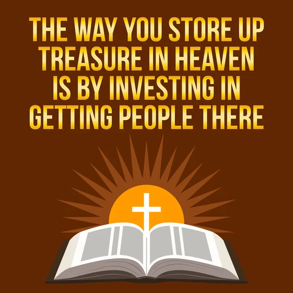 Christian motivational quote. The way you store up treasure in h — Stock Vector