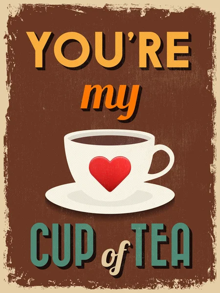 Valentine's Day Poster. Retro Vintage design. You're My Cup of T — Stock Vector