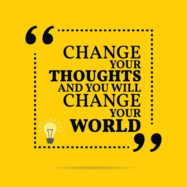 Inspirational motivational quote. Change your thoughts and you w — Stock vektor