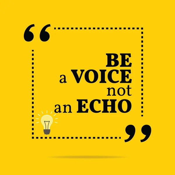 Inspirational motivational quote. Be a voice not an echo. — Διανυσματικό Αρχείο