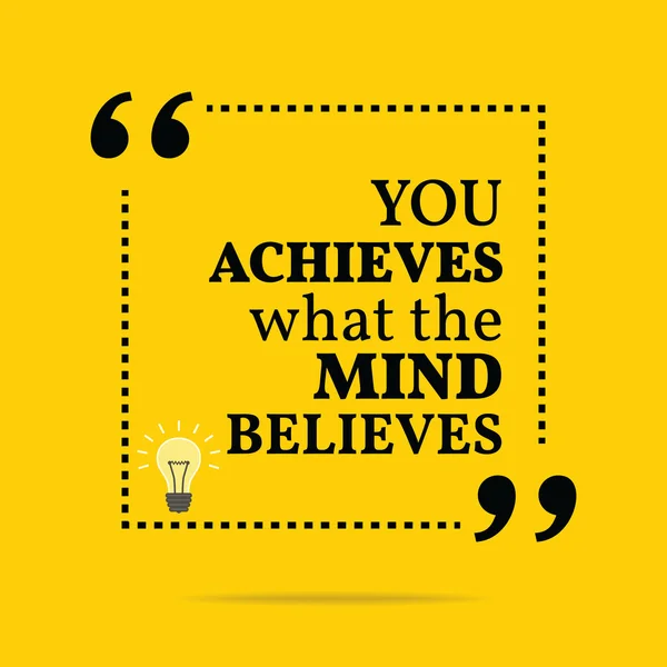 Inspirational motivational quote. You achieves what mind believe — Διανυσματικό Αρχείο