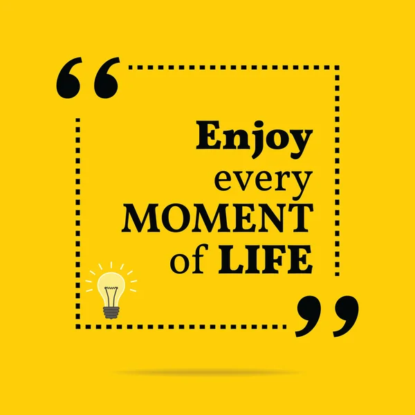 Inspirational motivational quote. Enjoy every moment of life. — Stock Vector