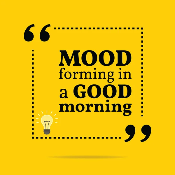 Inspirational motivational quote. Mood forming in a good morning — Stock Vector