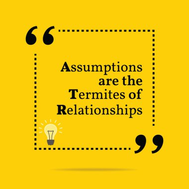 Inspirational motivational quote. Assumptions are the termites o clipart