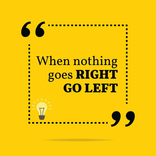 Inspirational motivation quote. Quand rien ne va, va-t'en. — Image vectorielle