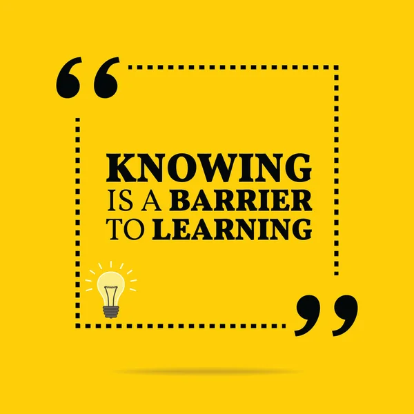 Inspirational motivational quote. Knowing is a barrier to learni — Stock Vector
