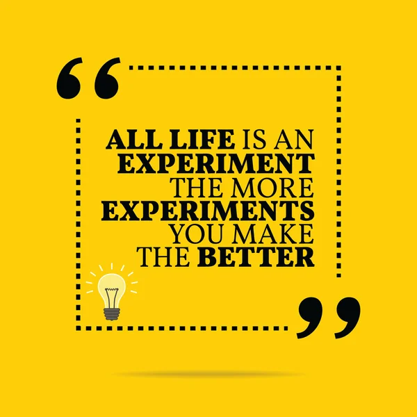 Kutipan motivasi inspirasional. All life is an experiment The - Stok Vektor