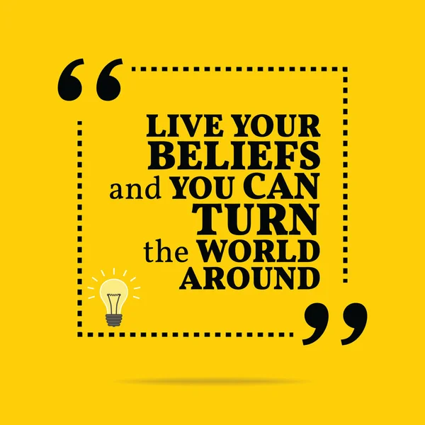 Inspirational motivational quote. Live your beliefs and you can — Stock Vector