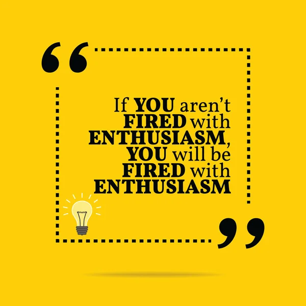 Inspirational motivational quote. If you aren't fired with enthu — 图库矢量图片