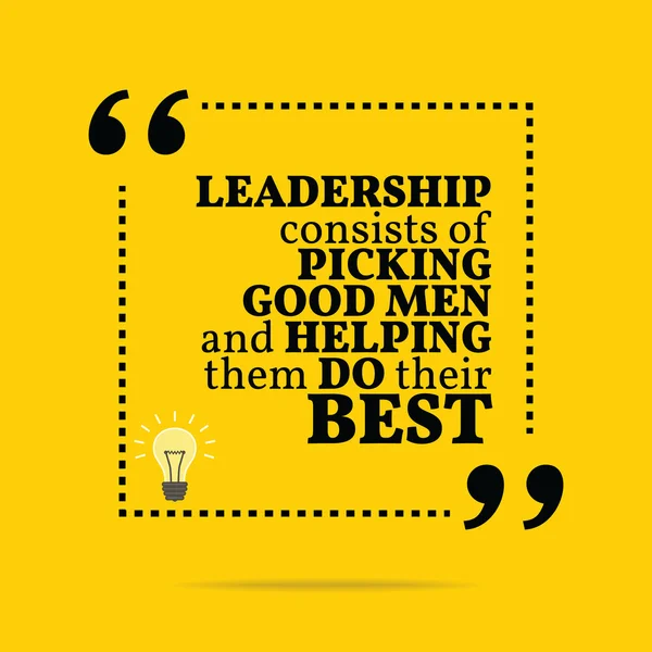 Inspirational motivational quote. Leadership consists of picking — Stok Vektör