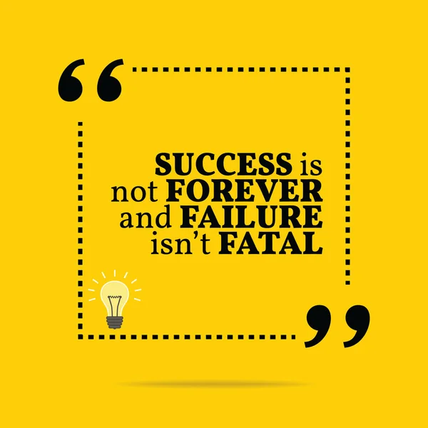 Inspirational motivational quote. Success is not forever and fai — ストックベクタ