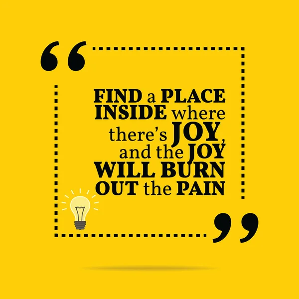 Inspirational motivational quote. Find a place inside where ther — 스톡 벡터