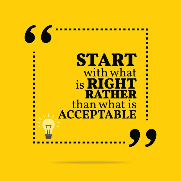 Inspirational motivational quote. Start with what is right rathe — ストックベクタ