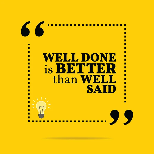 Inspirational motivational quote. Well done is better than well — Stockvector