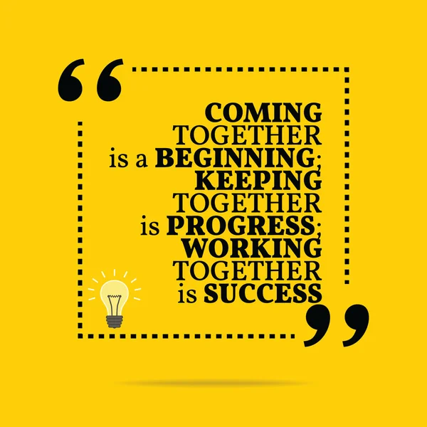 Inspirational motivational quote. Coming together is a beginning — 스톡 벡터