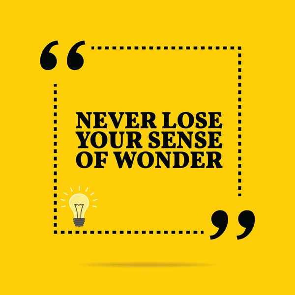 Inspirational motivational quote. Never lose your sense of wonde — Stock vektor