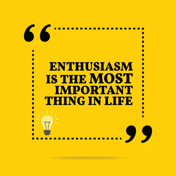 Inspirational motivational quote. Enthusiasm is the most importa — Stock Vector