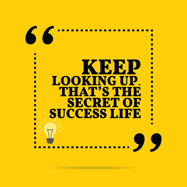 Натхненна мотиваційна цитата. Продовжуйте дивитися вгору. Ось так. — стоковий вектор