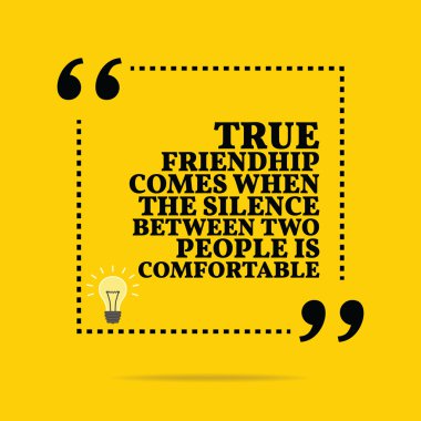 Inspirational motivational quote. True friendship comes when the